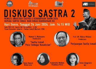Diskusi Sastra Ke-2 : Menuju Anugerah Sastra dan Kebudayaan 2024 Penyair Taufiq Ismail Sebagai Bapak Sastra Indonesia