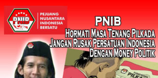 PNIB : Hormati Masa Tenang Pilkada, Jangan Rusak Persatuan Indonesia Dengan Money Politik