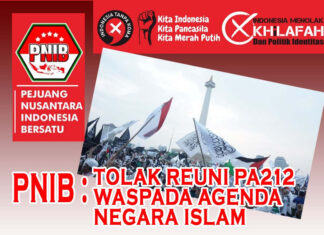 PNIB : Tolak Reuni Akbar PA 212 Di Monas, Waspada Kelompok Politik Identitas Mengadu Domba Indonesia Lagi