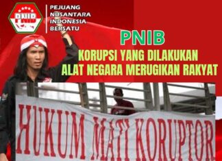 PNIB : Korupsi, Khilafah Terorisme Tak Rugikan Negara Tetapi Rugikan Rakyat, Hukuman Mati Bagi Koruptor, Khilafah & Teroris Harga Mati!