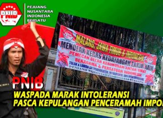 Spanduk Penolakan Zakir Naik Di Malang PNIB : Saat Penceramah Intoleransi Diberi Panggung, Waspada Radikalisme Terorisme Intoleransi Mengintai Kita