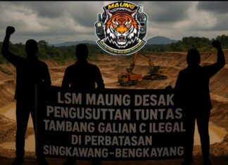 MAUNG Pusat Intruksikan Pengusutan Tuntas Tambang Galian C Ilegal di Perbatasan Singkawang–Bengkayang